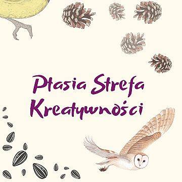 Ptasia Strefa Kreatywności na bis Grafika Ptasia Strefa Kreatywności na bis